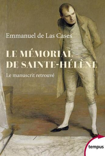 Couverture du livre « Le mémorial de Sainte-Hélène : le manuscrit retrouvé » de Emmanuel De Las Cases aux éditions Tempus/perrin