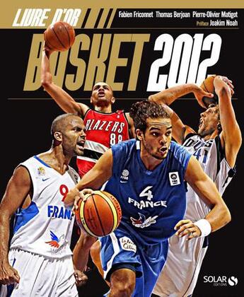 Couverture du livre « Le livre d'or du basket 2012 » de Berjoan/Matigot aux éditions Solar