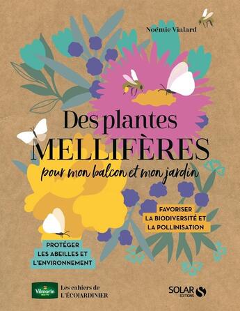 Couverture du livre « Des plantes mellifères pour mon balcon ou jardin » de Noemie Vialard aux éditions Solar