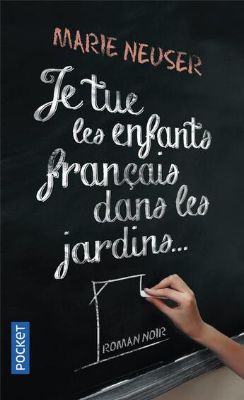 Couverture du livre « Je tue les enfants français dans les jardins » de Marie Neuser aux éditions Pocket