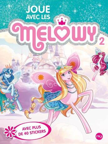 Couverture du livre « Joue avec les melowy - tome 2 » de Danielle Star aux éditions Pocket Jeunesse