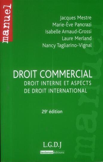 Couverture du livre « Droit commercial ; droit interne et aspects de droit international (29e édition) » de Isabelle Arnaud-Grossi et Nancy Tagliarimo-Vignal et Mestre Jacques et Marie-Eve Pancrazi et Laure Merland aux éditions Lgdj