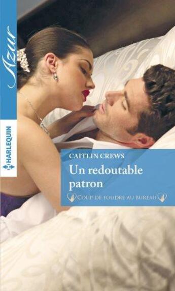 Couverture du livre « Un redoutable patron » de Caitlin Crews aux éditions Harlequin