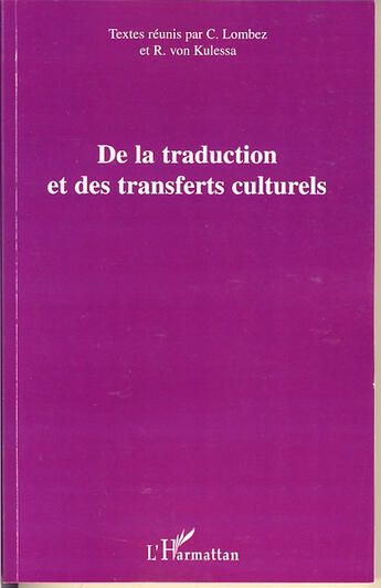 Couverture du livre « De la traduction et des transferts culturels » de C Lombez et R Von Kulessa aux éditions L'harmattan