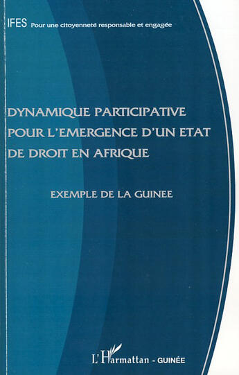 Couverture du livre « Dynamique participative pour l'émergence d'un état de droit en Afrique ; exemple de la Guinée » de  aux éditions L'harmattan