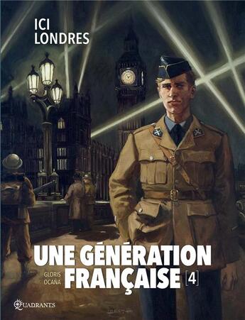 Couverture du livre « Une génération française Tome 4 : ici Londres ! » de Thierry Gloris et Eduardo Ocana aux éditions Soleil