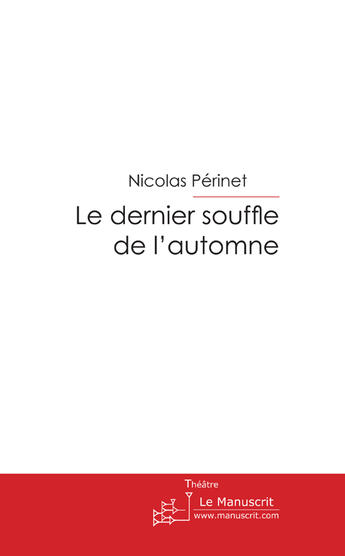 Couverture du livre « Le dernier souffle de l'automne » de Nicolas Perinet aux éditions Le Manuscrit