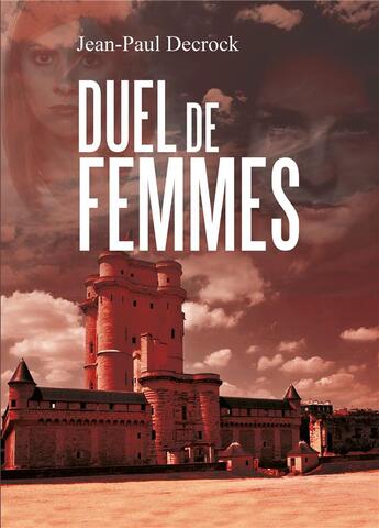 Couverture du livre « Duel de femmes » de Jean-Paul Decrock aux éditions Amalthee