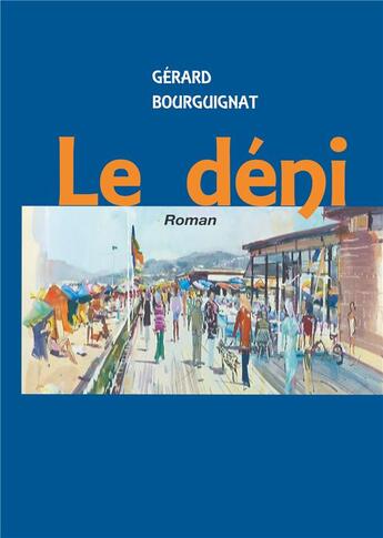 Couverture du livre « Le déni » de Gérard Bourguignat aux éditions Books On Demand