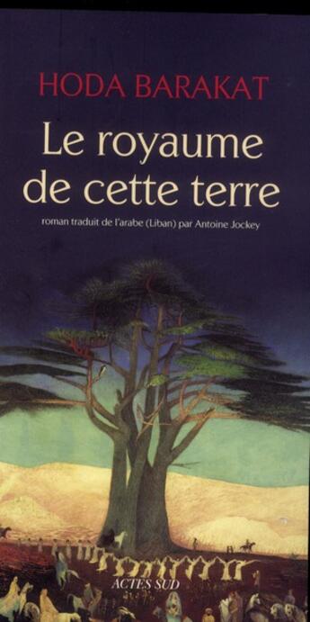 Couverture du livre « Le royaume de cette terre » de Hoda Barakat aux éditions Actes Sud