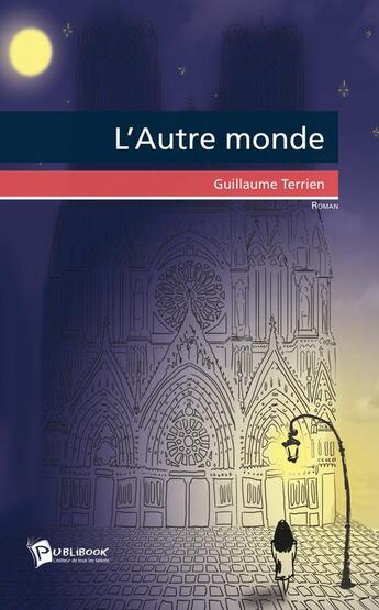 Couverture du livre « L'autre monde » de Terrien Guillaume aux éditions Publibook