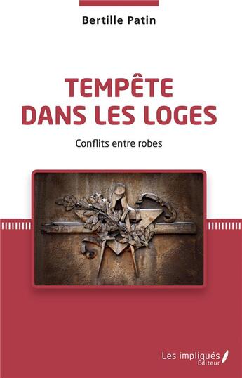 Couverture du livre « Tempête dans les loges ; conflits entre robes » de Bertille Patin aux éditions Les Impliques