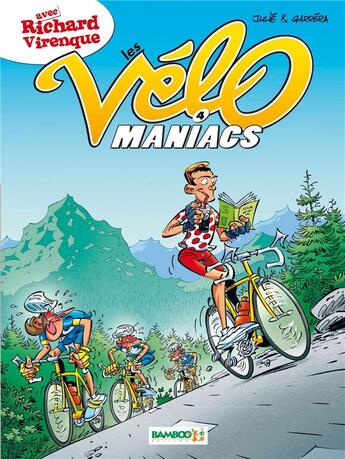 Couverture du livre « Les Vélo Maniacs Tome 4 : avec Richard Virenque » de Richard Virenque et Alain Julie et Jean-Luc Garrera aux éditions Bamboo