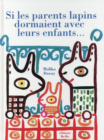 Couverture du livre « Si les parents lapins dormaient avec leurs enfants... » de Malika Doray aux éditions Memo