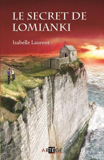 Couverture du livre « Le secret de Lomianki » de Isabelle Laurent aux éditions Artege