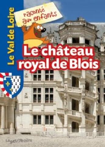 Couverture du livre « Le château de Blois » de  aux éditions La Petite Boite