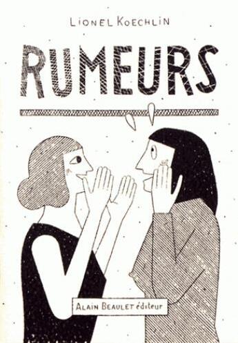 Couverture du livre « Rumeurs » de Lionel Koechlin aux éditions Alain Beaulet