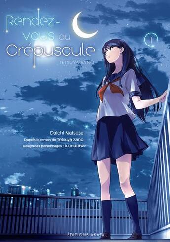 Couverture du livre « Rendez-vous au crépuscule Tome 1 » de Loundraw et Tetsuya Sano aux éditions Akata