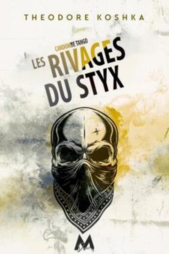 Couverture du livre « Candombe tango t.3 : les rivages du Styx » de Theodore Koshka aux éditions Mix Editions