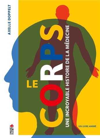 Couverture du livre « Le corps, une incroyable histoire de la médecine » de Axelle Doppelt aux éditions Saltimbanque