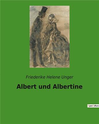 Couverture du livre « Albert und albertine » de Unger F H. aux éditions Culturea