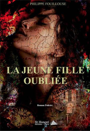 Couverture du livre « La jeune fille oubliee » de Philippe Fouillouse aux éditions Saint Honore Editions