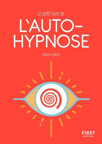 Couverture du livre « Le petit livre de l'auto-hypnose » de Olivier Lockert aux éditions First