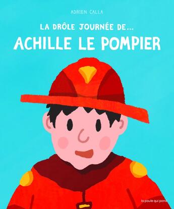 Couverture du livre « Drole journee de.... achille le pompier » de  aux éditions La Poule Qui Pond