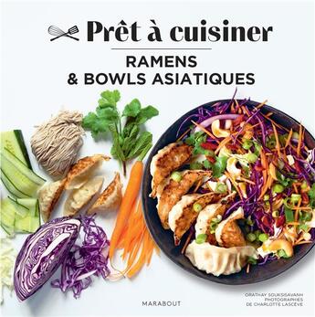 Couverture du livre « Ramens & bowls asiatiques » de Orathay Souksisavanh et Charlotte Lasceve aux éditions Marabout