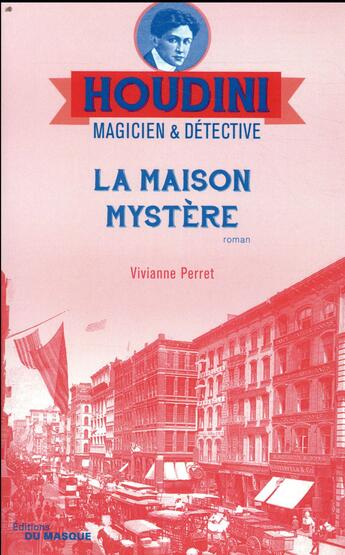 Couverture du livre « Houdini, magicien & détective t.4 : la maison mystère » de Vivianne Perret aux éditions Editions Du Masque