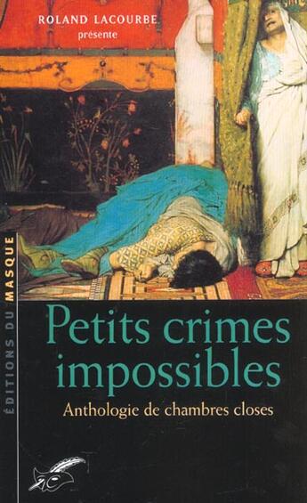 Couverture du livre « Petits crimes impossibles ; anthologie de chambres closes » de Roland Lacourbe aux éditions Editions Du Masque