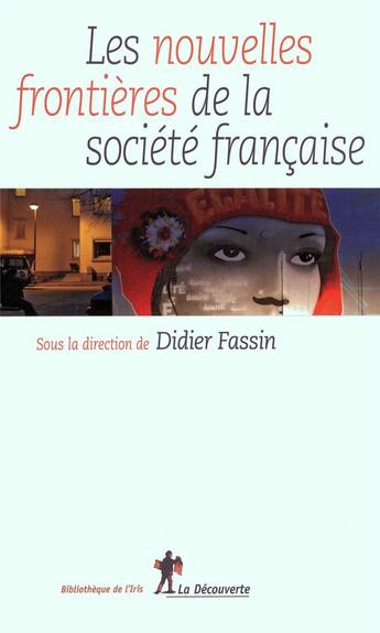 Couverture du livre « Les nouvelles frontières de la société française » de Didier Fassin aux éditions La Decouverte