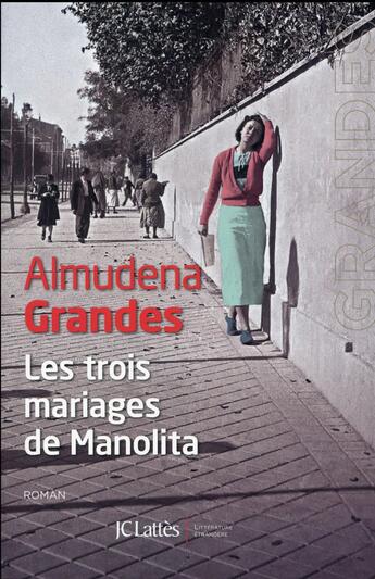 Couverture du livre « Les trois mariages de Manolita » de Almudena Grandes aux éditions Lattes