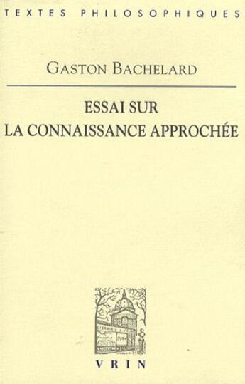 Couverture du livre « Essai sur la connaissance approchée » de Gaston Bachelard aux éditions Vrin