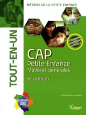 Couverture du livre « Cap petite enfance ; matières générales tout en un (6e édition) » de Emmanuelle Pouydebat aux éditions Vuibert