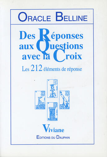 Couverture du livre « Oracle belline reponses aux questions avec la croix » de Viviane aux éditions Dauphin