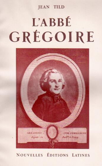 Couverture du livre « L'abbé Grégoire » de Jean Tild aux éditions Nel