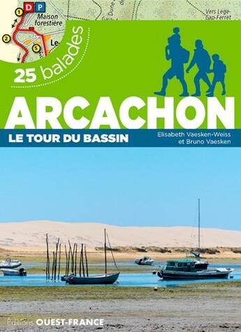 Couverture du livre « Arcachon, le tour du bassin ; 25 balades » de Bruno Vaesken et Elisabeth Vaesken-Weiss aux éditions Ouest France