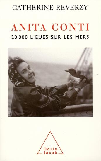 Couverture du livre « Anita Conti ; 20 000 lieues sur les mers » de Catherine Reverzy aux éditions Odile Jacob