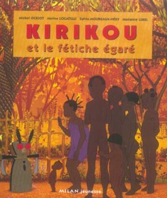 Couverture du livre « Kirikou Et Le Fetiche » de Ocelot-M aux éditions Milan