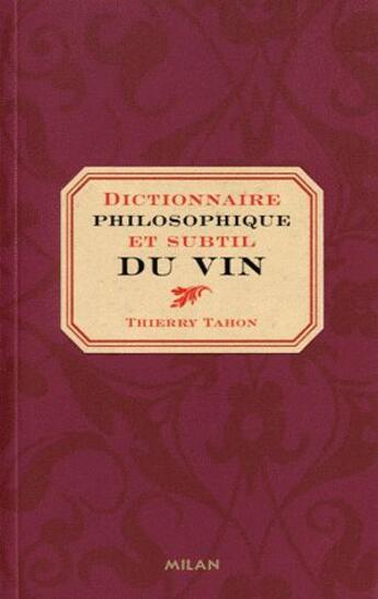 Couverture du livre « Dictionnaire philosophique du vin » de Thierry Tahon aux éditions Milan