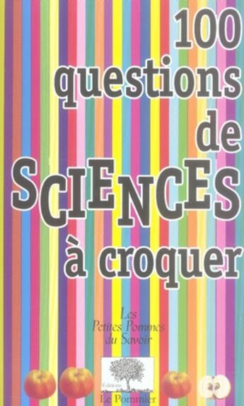 Couverture du livre « 100 questions de sciences à croquer » de  aux éditions Le Pommier