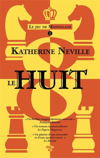 Couverture du livre « Le jeu de Montglane Tome 1 : Le Huit » de Katherine Neville aux éditions Cherche Midi