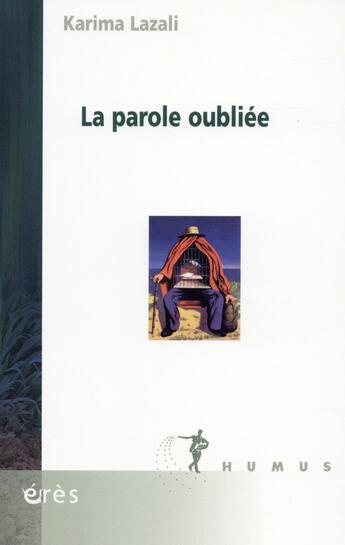 Couverture du livre « La parole oubliée » de Karima Lazali aux éditions Eres