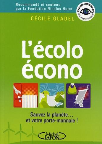 Couverture du livre « L'écolo écono - sauvez la planète et votre porte-monaie » de Cécile Gladel aux éditions Michel Lafon