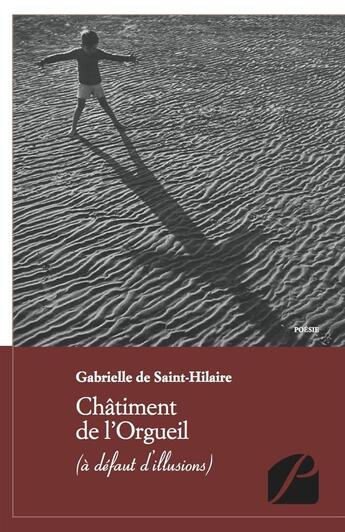 Couverture du livre « Châtiment de l'orgueil (à défaut d'illusions) » de Gabrielle De Saint-Hilaire aux éditions Editions Du Panthéon