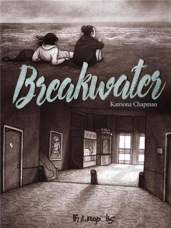 Couverture du livre « Breakwater » de Katriona Chapman aux éditions Futuropolis