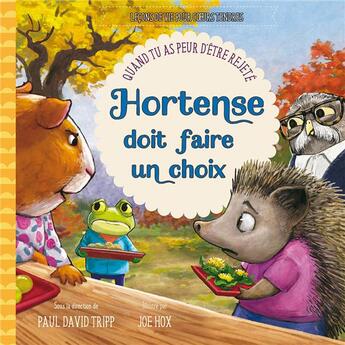 Couverture du livre « Hortense doit faire un choix : quand tu as peur d'être rejeté » de Paul David Tripp aux éditions Excelsis