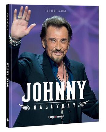 Couverture du livre « Johnny Hallyday » de Laurent Lavige aux éditions Hugo Image