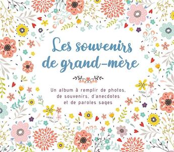 Couverture du livre « Les souvenirs de grand-mère ; un album à remplir de photos, de souvenirs, d'anecdotes et de paroles sages » de  aux éditions Chantecler